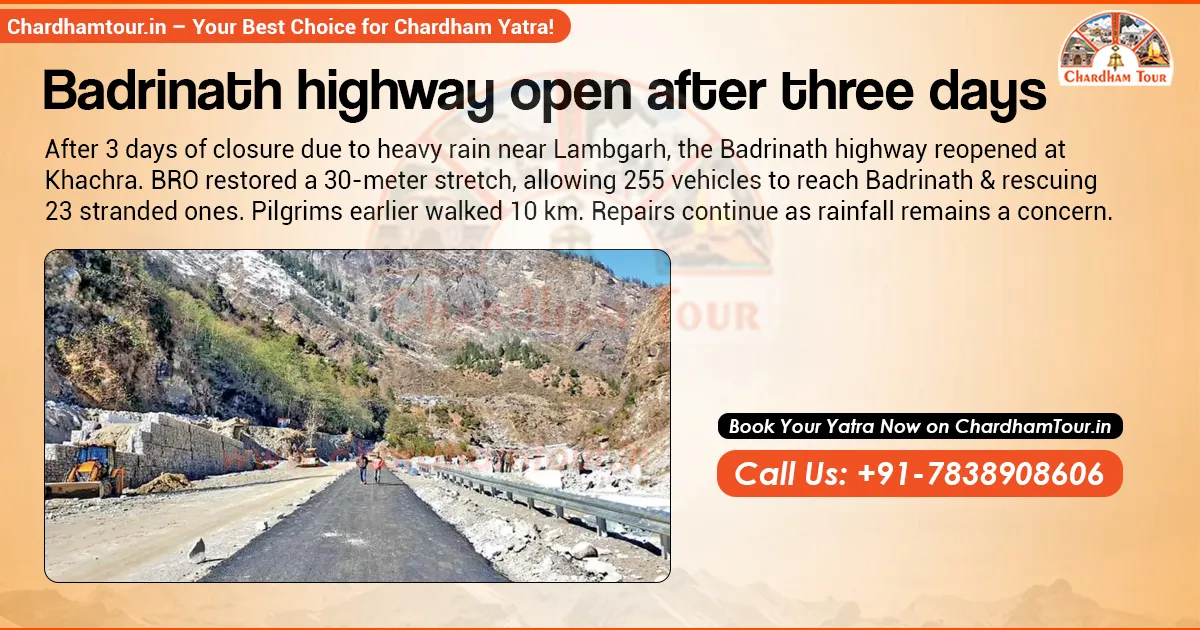 Badrinath Highway Reopens After Three-Day Closure Badrinath highway reopens after being closed for three days
