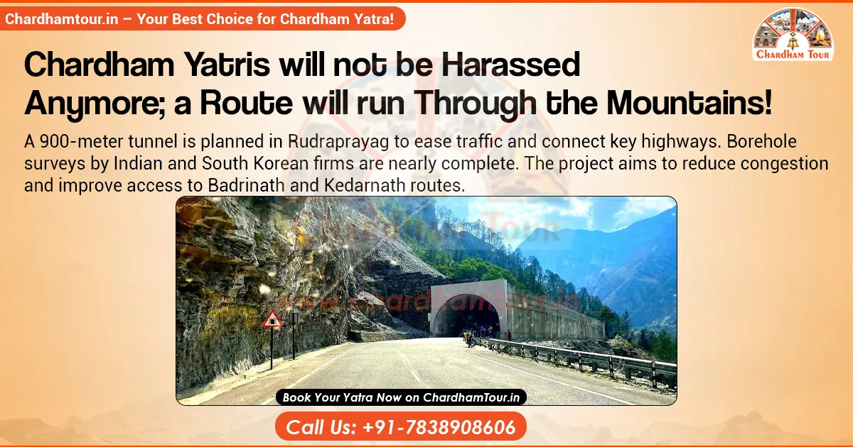 Tunnel Connectivity on Char Dham Route  Char Dham route to be connected through tunnels for faster access