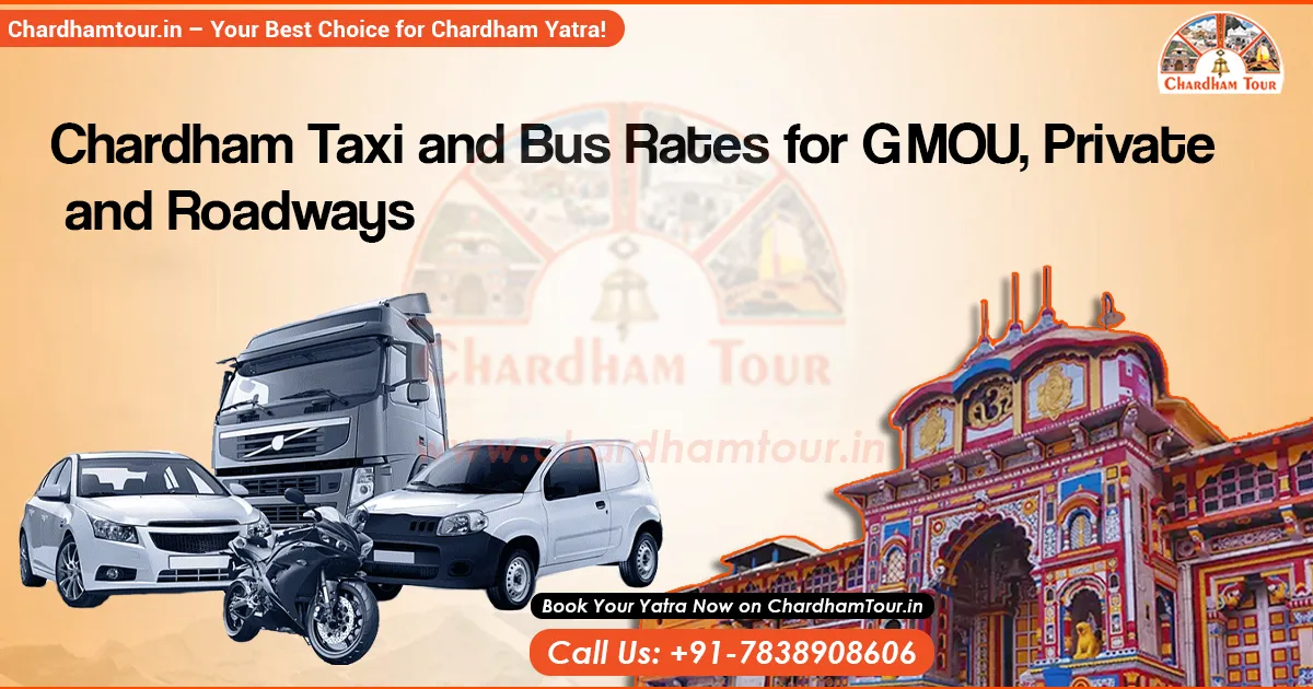 Chardham Yatra Taxi & Bus Fare Rates – GMOU, Private & Roadways Taxi and bus fare rates for Chardham Yatra by GMOU, private operators, and Uttarakhand roadways