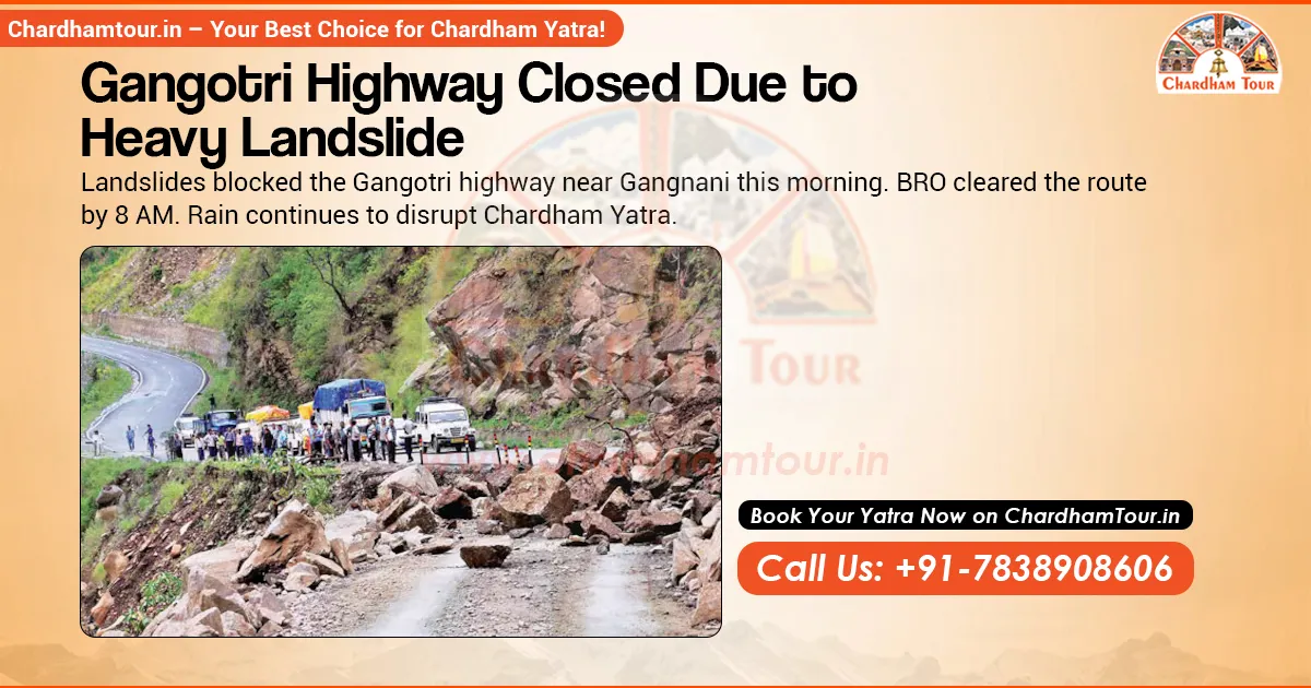 Gangotri Highway Closed in Uttarakhand Due to Landslides  Gangotri Highway closed due to landslide and heavy rainfall disruption in Uttarakhand