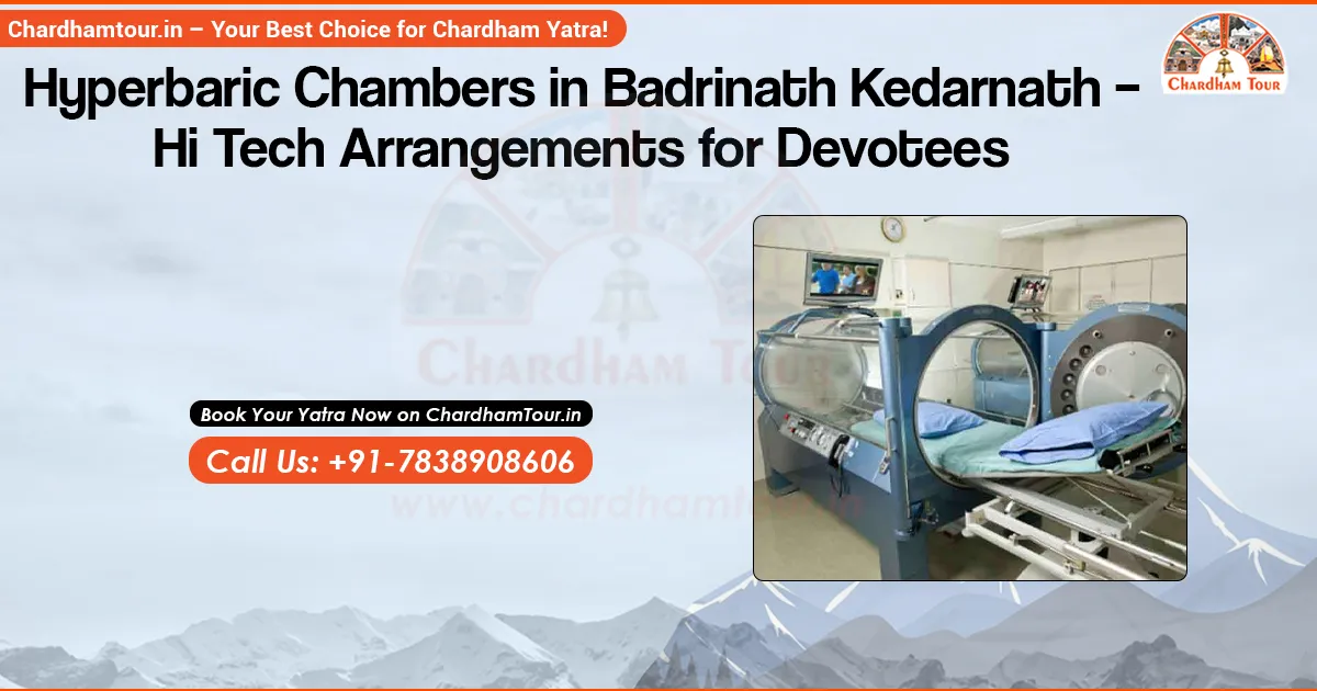  Hyperbaric oxygen chamber facility in Badrinath and Kedarnath for high-altitude medical emergencies
