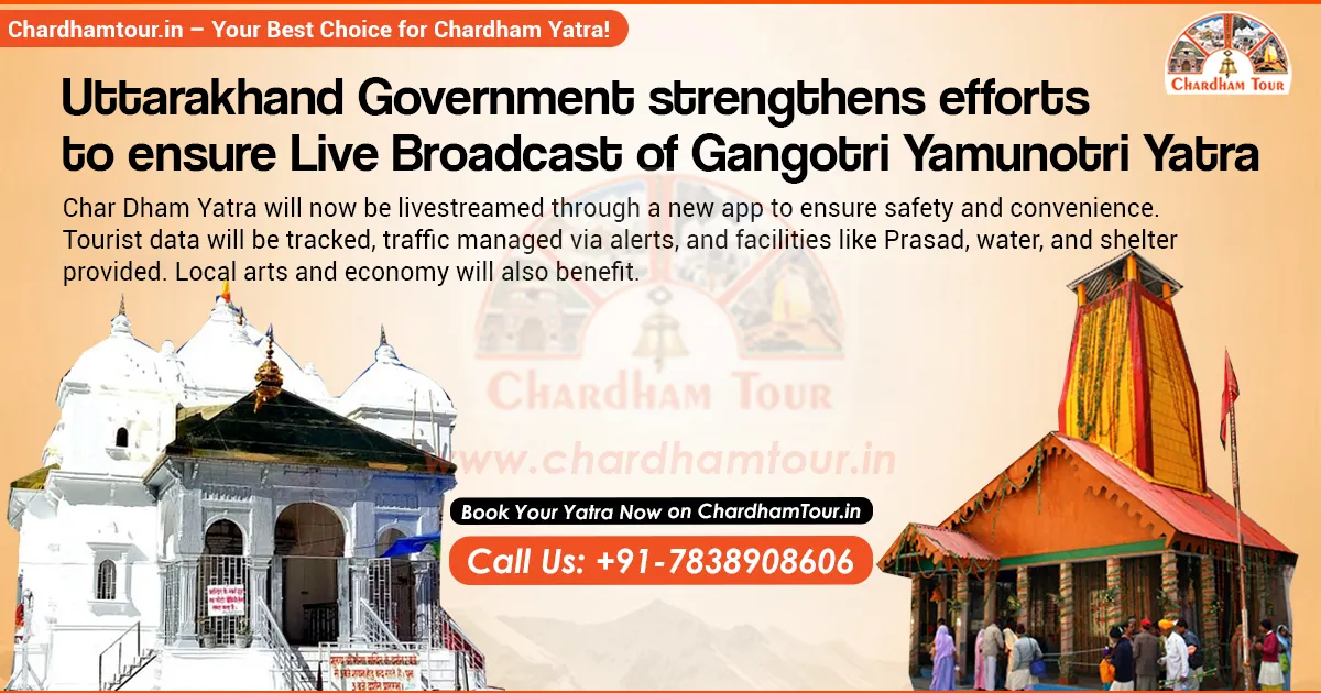 Live broadcast of Gangotri and Yamunotri Yatra 2026 for pilgrims worldwide