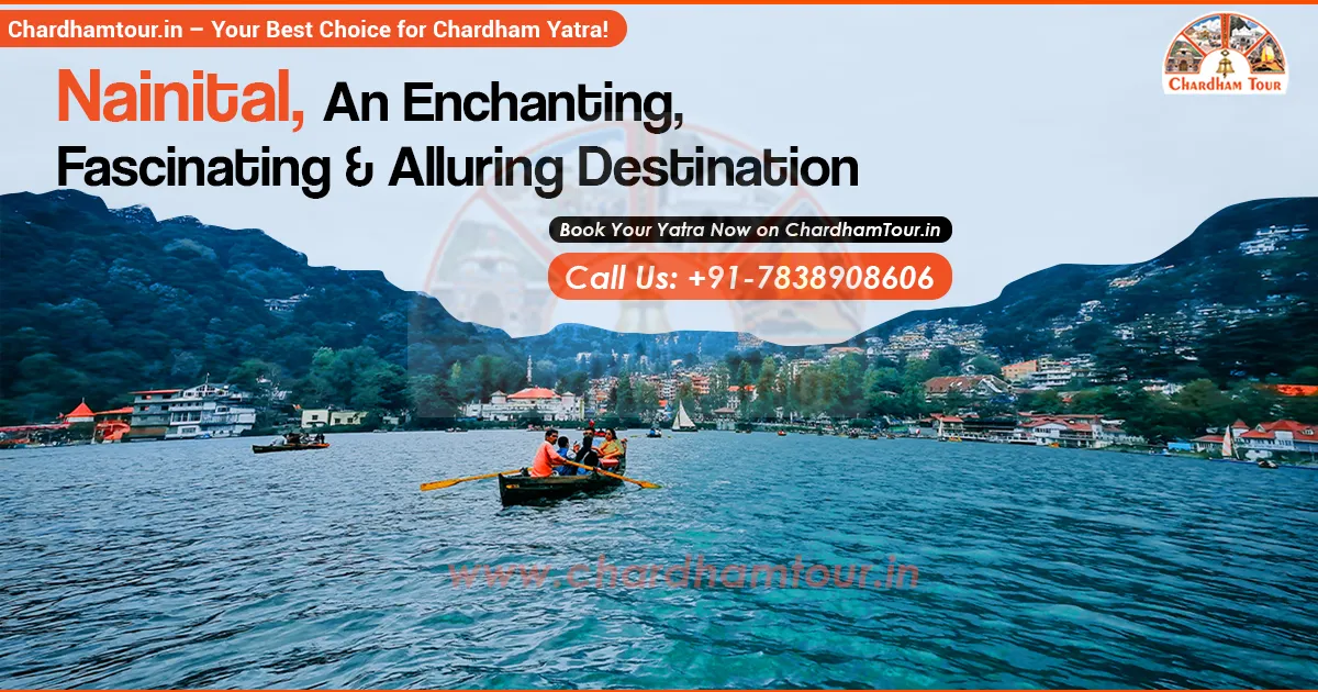 Nainital, An Enchanting, Fascinating & Alluring Destination