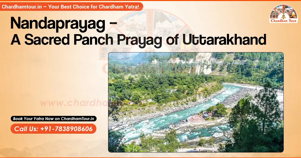 Nandaprayag – Sacred Sangam of Alaknanda and Nandakini Rivers