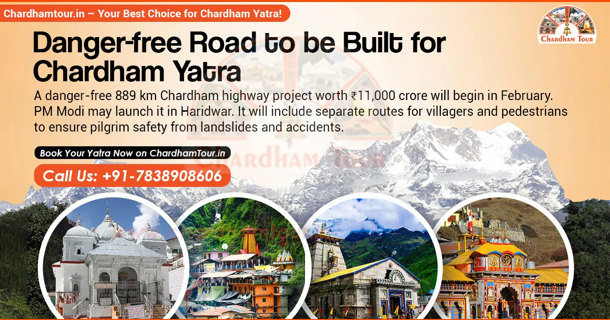 Danger-Free Road Route to Char Dham Yatra in Uttarakhand Safe and danger-free road developed for Char Dham Yatra pilgrims