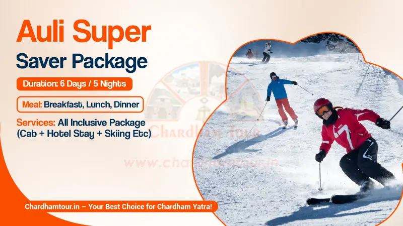 Auli Skiing – 6 Days 5 Nights of Super Saver Package