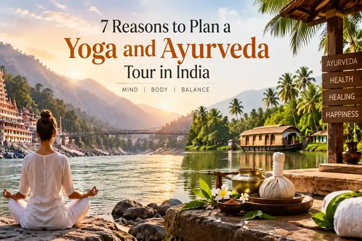 7 Reasons to Plan a Yoga and Ayurveda Tour in India