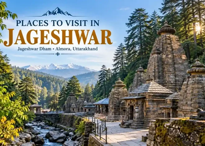 Popular Places to Visit in Jageshwar