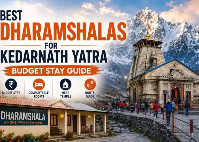 Best Dharamshalas for Kedarnath Yatra