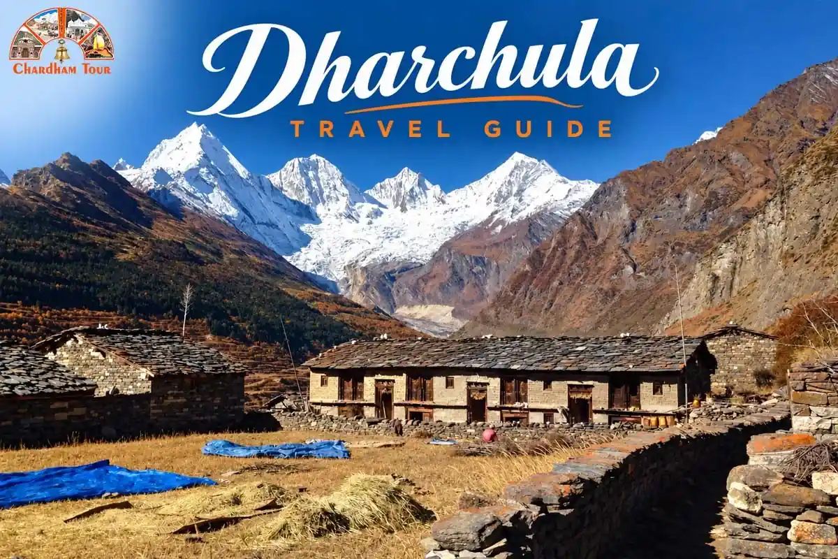 Dharchula Travel Guide 2026: Route, ILP Permit, Distance & Best Time to Visit