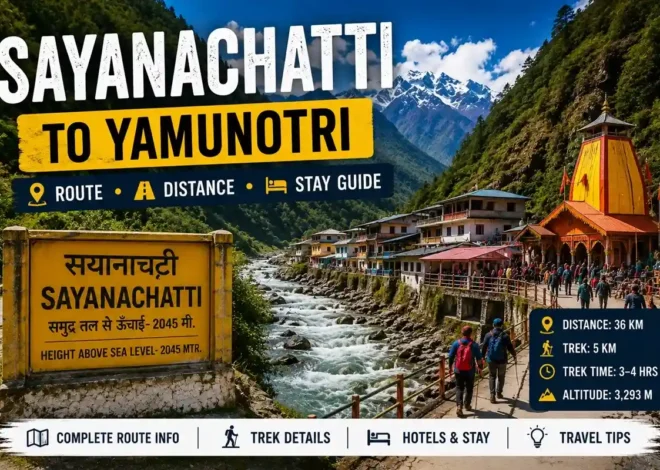 Sayanachatti to Yamunotri Guide