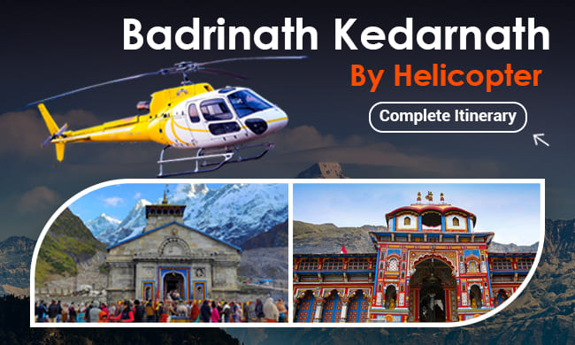 Badrinath Kedarnath By Helicopter