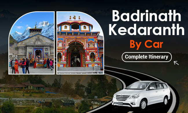 Badrinath Kedarnath By Car